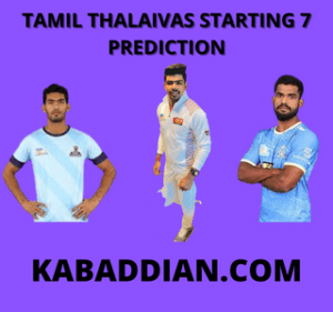 tamil thalaivas starting 7 prediction