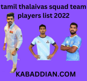 tamil thalaivas squad team players list 2022