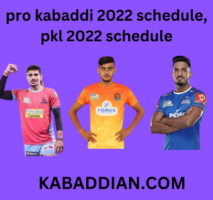 pro kabaddi 2022 schedule, pkl 2022 schedule