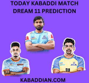 today kabaddi match timings dream 11 prediction
