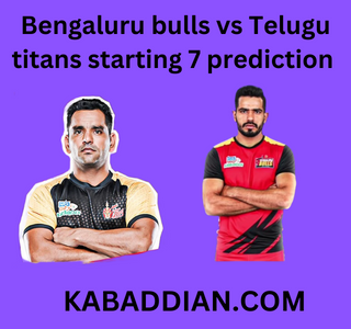bengaluru bulls vs telugu titans starting 7 prediction pkl 9