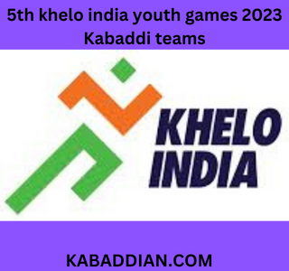 5th khelo india youth games 2023 Kabaddi teams