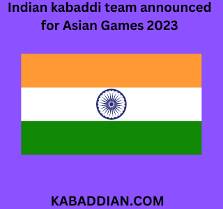 Indian kabaddi team announced for Asian Games 2023